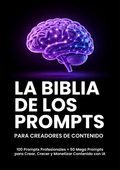 La Biblia de los Prompts para Creadores de Contenido